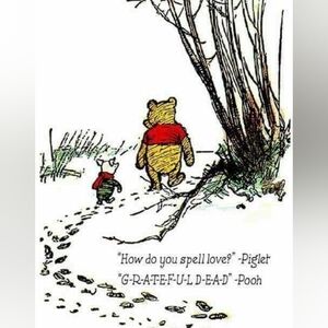 Grateful Dead,Pooh Bear&Piglet❣️